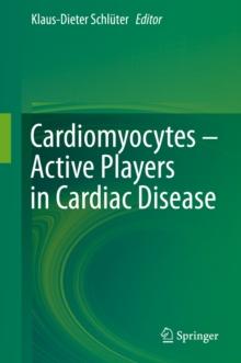 Cardiomyocytes - Active Players in Cardiac Disease