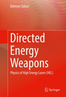 Directed Energy Weapons : Physics of High Energy Lasers (HEL)