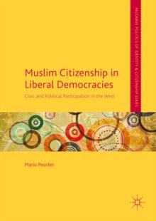 Muslim Citizenship in Liberal Democracies : Civic and Political Participation in the West