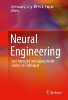 Neural Engineering : From Advanced Biomaterials to 3D Fabrication Techniques