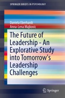 The Future of Leadership - An Explorative Study into Tomorrow's Leadership Challenges