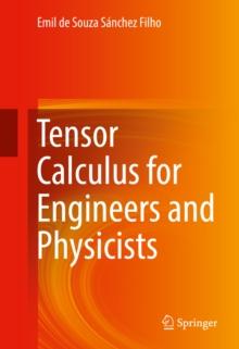 Tensor Calculus for Engineers and Physicists