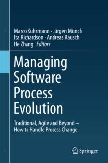 Managing Software Process Evolution : Traditional, Agile and Beyond - How to Handle Process Change