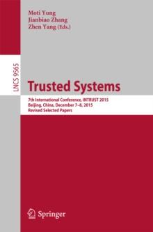 Trusted Systems : 7th International Conference, INTRUST 2015, Beijing, China, December 7-8, 2015, Revised Selected Papers