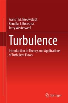 Turbulence : Introduction to Theory and Applications of Turbulent Flows