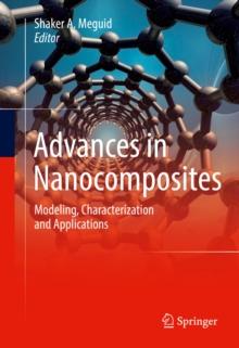 Advances in Nanocomposites : Modeling, Characterization and Applications