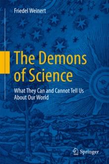 The Demons of Science : What They Can and Cannot Tell Us About Our World