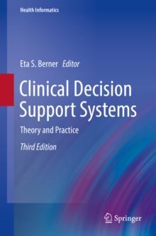 Clinical Decision Support Systems : Theory and Practice