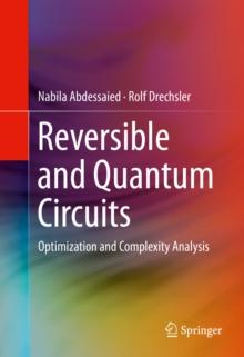 Reversible and Quantum Circuits : Optimization and Complexity Analysis