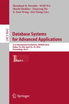 Database Systems for Advanced Applications : 21st International Conference, DASFAA 2016, Dallas, TX, USA, April 16-19, 2016, Proceedings, Part I