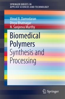 Biomedical Polymers : Synthesis and Processing