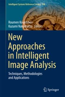 New Approaches in Intelligent Image Analysis : Techniques, Methodologies and Applications