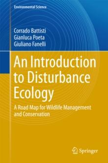 An Introduction to Disturbance Ecology : A Road Map for Wildlife Management and Conservation