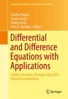 Differential and Difference Equations with Applications : ICDDEA, Amadora, Portugal, May 2015, Selected Contributions