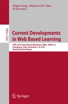 Current Developments in Web Based Learning : ICWL 2015 International Workshops, KMEL, IWUM, LA, Guangzhou, China, November 5-8, 2015, Revised Selected Papers