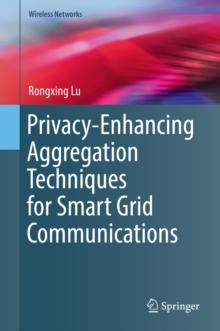 Privacy-Enhancing Aggregation Techniques for Smart Grid Communications