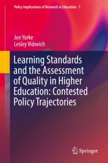 Learning Standards and the Assessment of Quality in Higher Education: Contested Policy Trajectories