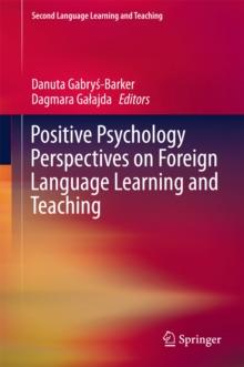 Positive Psychology Perspectives on Foreign Language Learning and Teaching