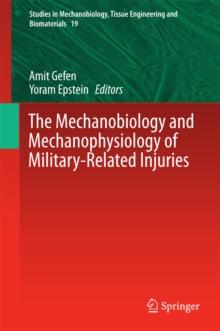 The Mechanobiology and Mechanophysiology of Military-Related Injuries