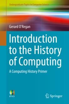 Introduction to the History of Computing : A Computing History Primer