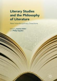 Literary Studies and the Philosophy of Literature : New Interdisciplinary Directions