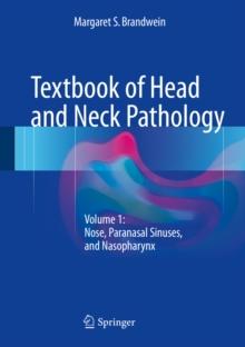 Textbook of Head and Neck Pathology : Volume 1: Nose, Paranasal Sinuses, and Nasopharynx