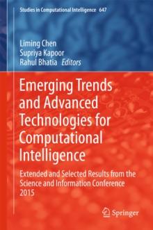 Emerging Trends and Advanced Technologies for Computational Intelligence : Extended and Selected Results from the Science and Information Conference 2015