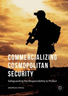 Commercializing Cosmopolitan Security : Safeguarding the Responsibility to Protect