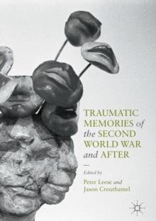 Traumatic Memories of the Second World War and After