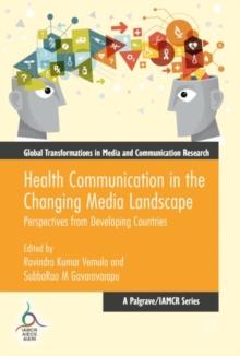 Health Communication in the Changing Media Landscape : Perspectives from Developing Countries