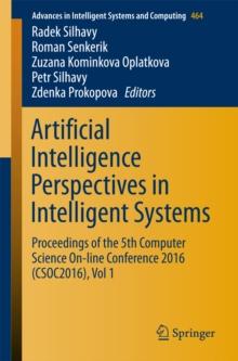 Artificial Intelligence Perspectives in Intelligent Systems : Proceedings of the 5th Computer Science On-line Conference 2016 (CSOC2016), Vol 1