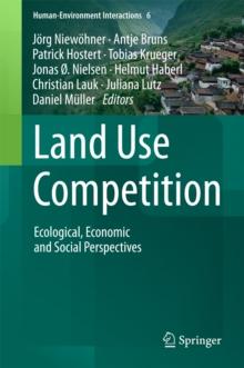 Land Use Competition : Ecological, Economic and Social Perspectives