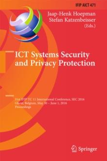 ICT Systems Security and Privacy Protection : 31st IFIP TC 11 International Conference, SEC 2016, Ghent, Belgium, May 30 - June 1, 2016, Proceedings