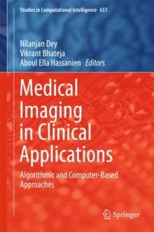 Medical Imaging in Clinical Applications : Algorithmic and Computer-Based Approaches