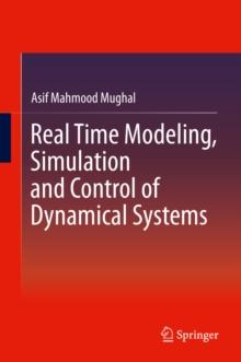 Real Time Modeling, Simulation and Control of Dynamical Systems