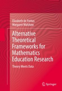 Alternative Theoretical Frameworks for Mathematics Education Research : Theory Meets Data