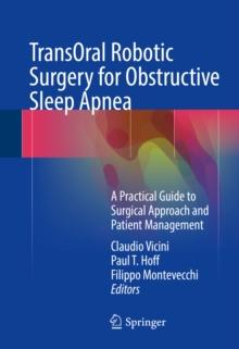 TransOral Robotic Surgery for Obstructive Sleep Apnea : A Practical Guide to Surgical Approach and Patient Management