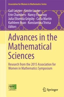 Advances in the Mathematical Sciences : Research from the 2015 Association for Women in Mathematics Symposium