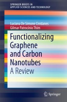 Functionalizing Graphene and Carbon Nanotubes : A Review