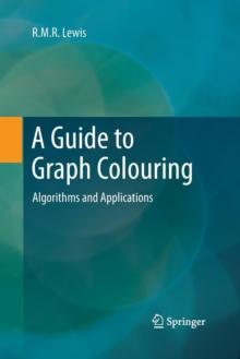 A Guide to Graph Colouring : Algorithms and Applications