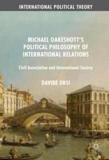 Michael Oakeshott's Political Philosophy of International Relations : Civil Association and International Society