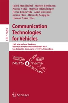 Communication Technologies for Vehicles : 10th International Workshop, Nets4Cars/Nets4Trains/Nets4Aircraft 2016, San Sebastian, Spain, June 6-7, 2016, Proceedings