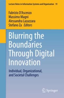 Blurring the Boundaries Through Digital Innovation : Individual, Organizational, and Societal Challenges