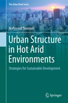 Urban Structure in Hot Arid Environments : Strategies for Sustainable Development