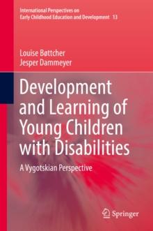 Development and Learning of Young Children with Disabilities : A Vygotskian Perspective