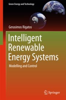 Intelligent Renewable Energy Systems : Modelling and Control