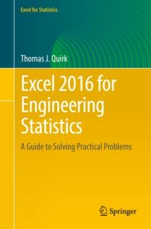 Excel 2016 for Engineering Statistics : A Guide to Solving Practical Problems