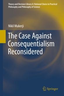 The Case Against Consequentialism Reconsidered