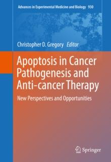 Apoptosis in Cancer Pathogenesis and Anti-cancer Therapy : New Perspectives and Opportunities