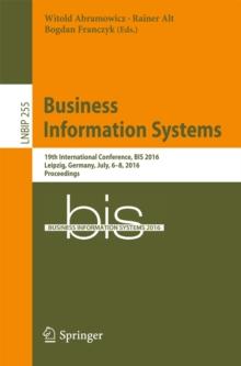 Business Information Systems : 19th International Conference, BIS 2016, Leipzig, Germany, July, 6-8, 2016, Proceedings